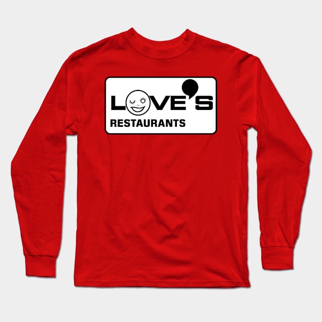 Love's Restaurants Long Sleeve T-Shirt by carcinojen